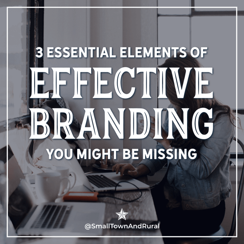 3 Essential Elements Of Effective Branding You Might Be Missing