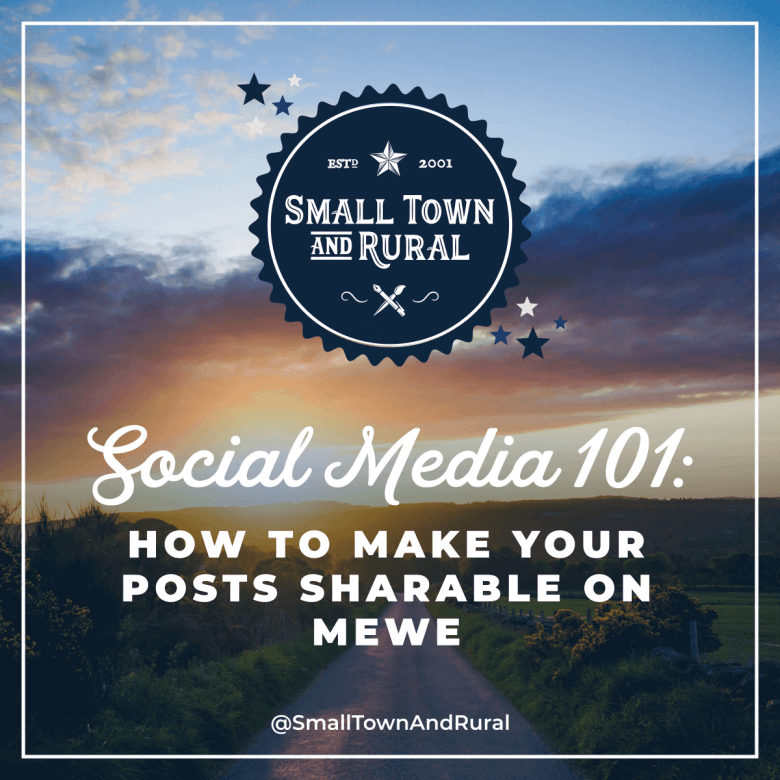 Social Media 101: How To Make Your Posts Sharable On MeWe