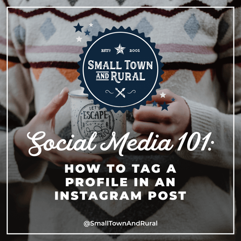 Social Media 101: How To Tag A Profile In An Instagram Post