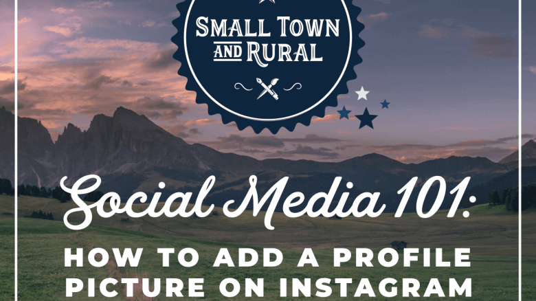 Social Media 101: How To Add A Profile Picture on Instagram